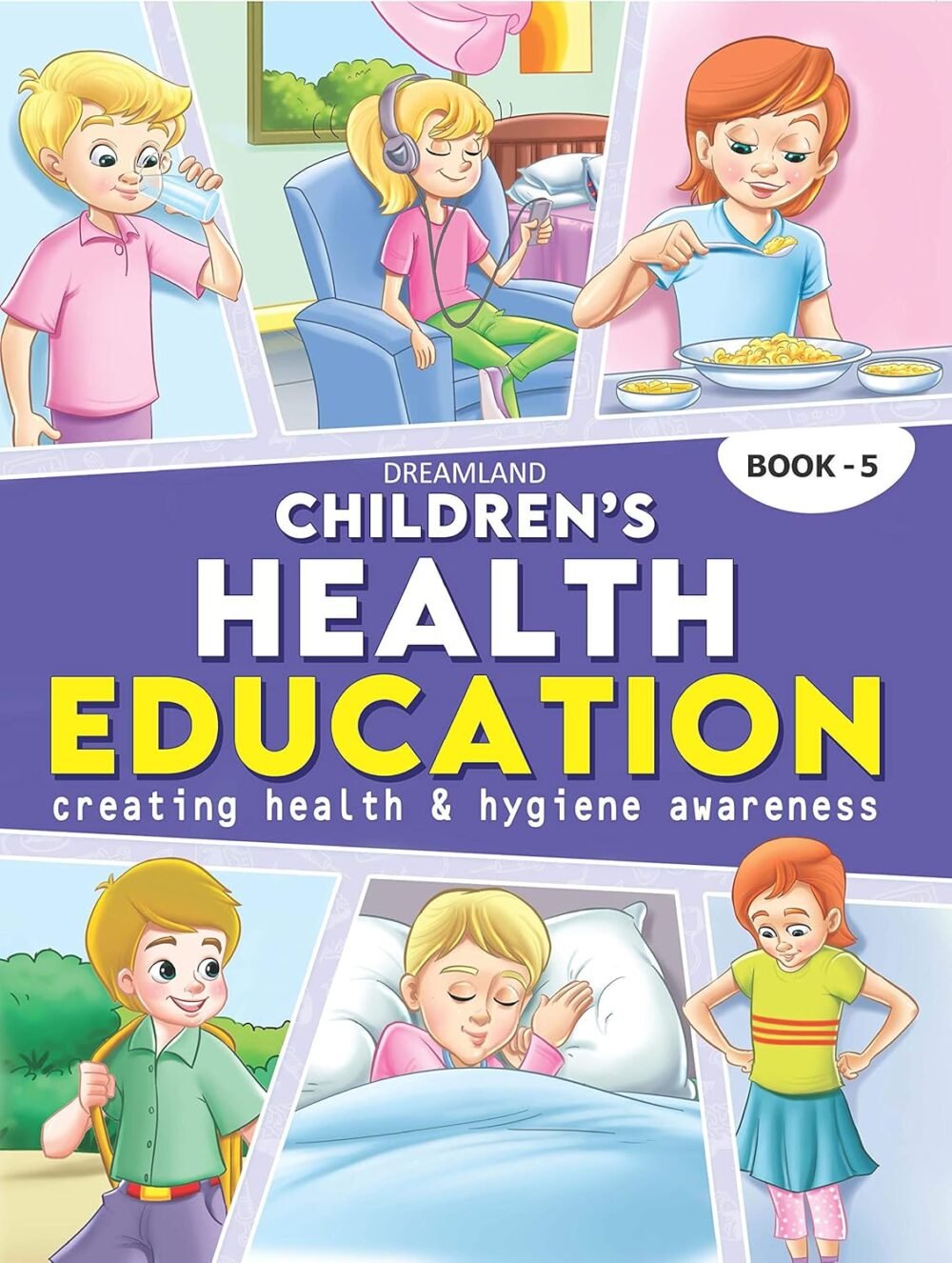 Children's Health Education – Book 5 | A Smart Guide to Healthy Habits for Kids | Dreamland Publications