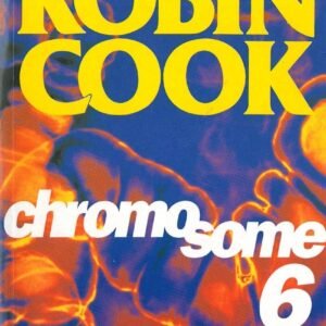 Chromosome Six by Robin Cook – A Gripping Medical Thriller | Pan Macmillan