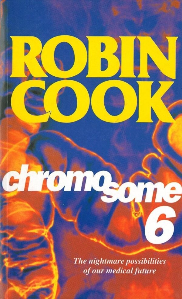 Chromosome Six by Robin Cook – A Gripping Medical Thriller | Pan Macmillan