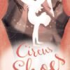Circus Shoes by Noel Streatfeild – A Heartwarming Classic of Adventure and Belonging | Penguin Publications (Puffin Book)