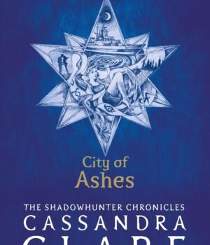 City of Ashes by Cassandra Clare – The Thrilling Second Book in The Mortal Instruments Series | Walker Books
