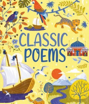 Classic Poems – A Timeless Treasury of Verse for Young Readers | Miles Kelly