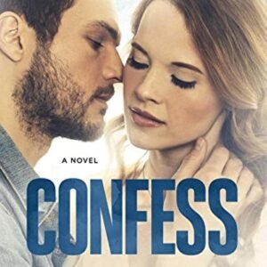Confess by Colleen Hoover – A Heartfelt Story of Love, Secrets, and Redemption | Simon & Schuster (Atria)