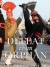 Defeat is an Orphan by Myra Macdonald – A Riveting Exploration of Power, Conflict, and South Asian Geopolitics | Penguin Publications (Viking)
