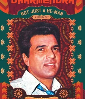 Dharmendra by Rajiv Vijayakar – An Intimate Portrait of Bollywood’s He-Man | Rupa Publications