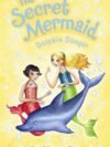 Dolphin Danger: The Secret Mermaid by Sue Mongredien – A Magical Underwater Adventure | Usborne