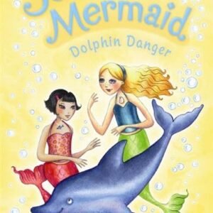 Dolphin Danger: The Secret Mermaid by Sue Mongredien – A Magical Underwater Adventure | Usborne