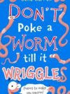 Don't Poke a Worm Till It Wriggles by Celia Warren – A Witty and Wonder-Filled Poetry Collection for Young Readers | Bloomsbury