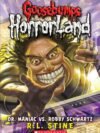 Goosebumps HorrorLand: Dr. Maniac vs. Robby Schwartz by R.L. Stine – A Wild Battle Between Fiction and Fear | Scholastic