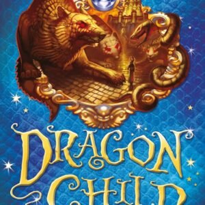 Dragon Child: The Sapphire Quest by Gill Vickery – A Thrilling Fantasy Adventure for Young Readers | Bloomsbury