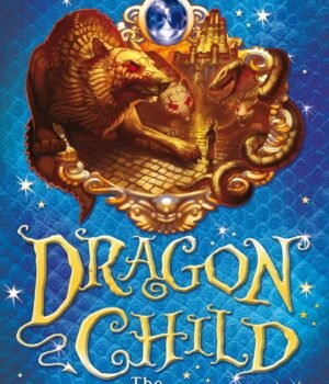 Dragon Child: The Sapphire Quest by Gill Vickery – A Thrilling Fantasy Adventure for Young Readers | Bloomsbury