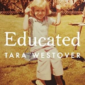 Educated by Tara Westover – A Memoir of Courage, Transformation, and the Power of Learning | Windmill Books