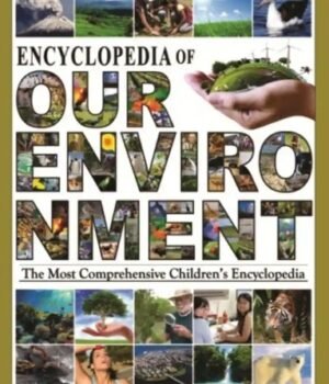 Encyclopedia of Our Environment – A Comprehensive Guide to the Natural World | Seekosity Books