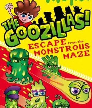 The Goozillas!: Escape from the Monstrous Maze by Dexter Green – A Slime-Splattered Adventure for Young Readers | Oxford University Press