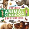 Explore Animal Kingdom Encyclopedia – Your Ultimate Guide to the Wonders of Wildlife | Dreamland Publications