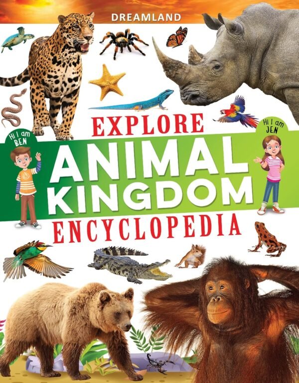 Explore Animal Kingdom Encyclopedia – Your Ultimate Guide to the Wonders of Wildlife | Dreamland Publications