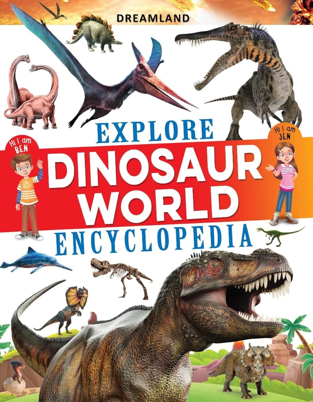 Explore Dinosaur World Encyclopedia – A Fascinating Journey Through Prehistoric Life | Dreamland Publications