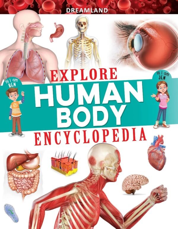 Explore Human Body Encyclopedia – A Fascinating Guide to the Human Body | Dreamland Publications