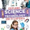Explore Science and Technology Encyclopedia – A Comprehensive Guide for Curious Young Minds | Dreamland Publications