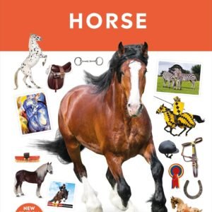 Eyewitness – Horse – A Stunning Visual Guide to the World of Horses | DK Publishing