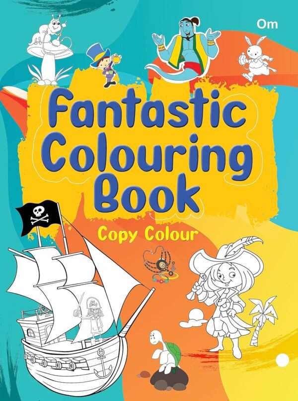 Fantastic Colouring Book – A Creative World of Fun and Imagination for Kids | OM Books
