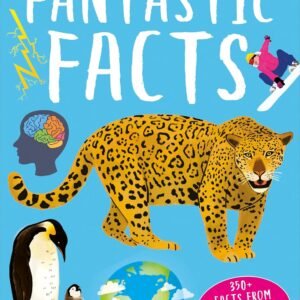 Fantastic Facts – A Fun-Filled Encyclopedia of Knowledge for Curious Minds | Miles Kelly