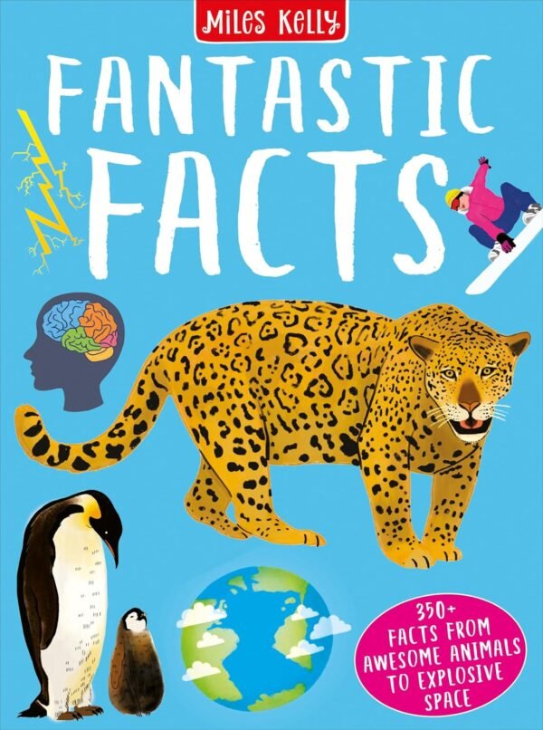 Fantastic Facts – A Fun-Filled Encyclopedia of Knowledge for Curious Minds | Miles Kelly