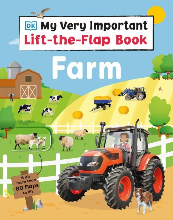 Farm – My Very Important Lift-the-Flap Book – An Interactive Farmyard Adventure for Curious Little Minds | DK Publishing