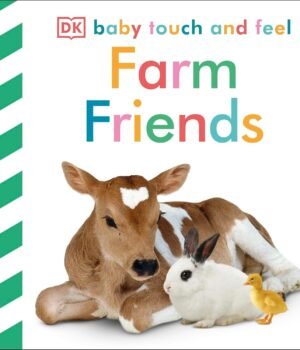 Farm Friends - Baby Touch and Feel – A Delightful Sensory Exploration of Farm Life for Babies | DK Publishing