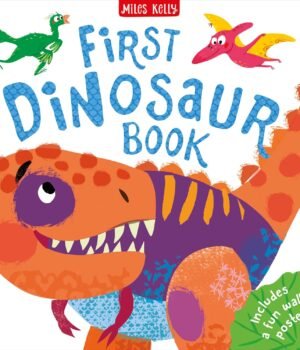 First Dinosaur Book – A Fun and Educational Introduction to Dinosaurs | Miles Kelly