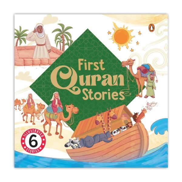 First Quran Stories – A Beautiful Introduction to Islamic Teachings for Young Readers | Penguin Publications