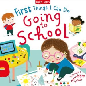 First Things I Can Do: Going to School – A Friendly Introduction to School Life | Miles Kelly
