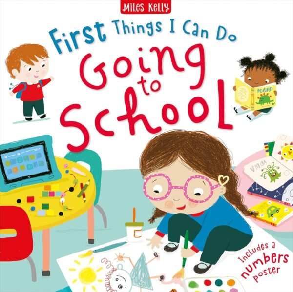 First Things I Can Do: Going to School – A Friendly Introduction to School Life | Miles Kelly
