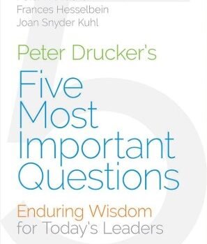 Five Most Important Questions by Peter Drucker – Enduring Leadership Wisdom for the Modern Era | Pan MacMillan (Wiley Books)