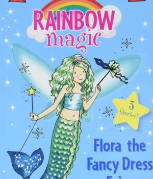 Flora the Fancy Dress Fairy by Daisy Meadows – A Magical Tale of Costumes, Friendship, and Fairy Fun | Rainbow Magic Books