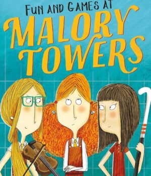 Fun and Games at Malory Towers by Enid Blyton – A Delightful Adventure of Friendship and Fun | Hodder Books