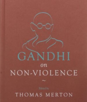Gandhi on Non-Violence – Essential Writings Edited by Thomas Merton | Speaking Tiger