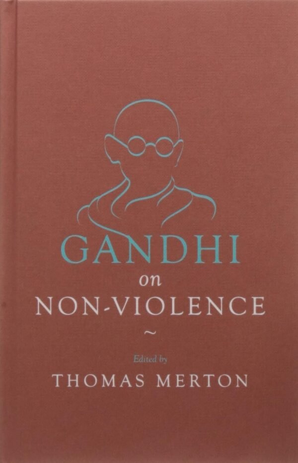 Gandhi on Non-Violence – Essential Writings Edited by Thomas Merton | Speaking Tiger