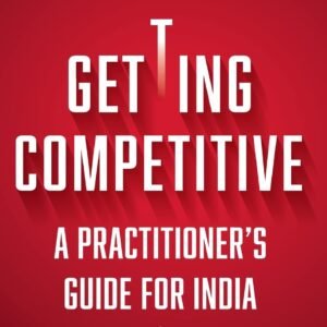 Getting Competitive by R. C. Bhargava – A Masterclass in Business Strategy and Leadership | Harper Business