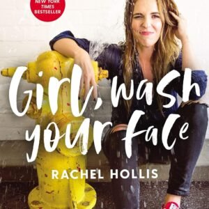 Girl, Wash Your Face by Rachel Hollis – Stop Believing the Lies About Who You Are | Harper Collins