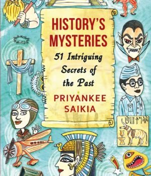 History's Mysteries: 51 Intriguing Secrets of the Past by Priyankee Saikia – Unearth the Unknown | Rupa Publications
