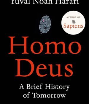 Homo Deus by Yuval Noah Harari – Exploring the Future of Humanity | Vintage Books