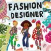 How To Be A Fashion Designer – A Creative Guide for Young Style Enthusiasts | DK Publishing