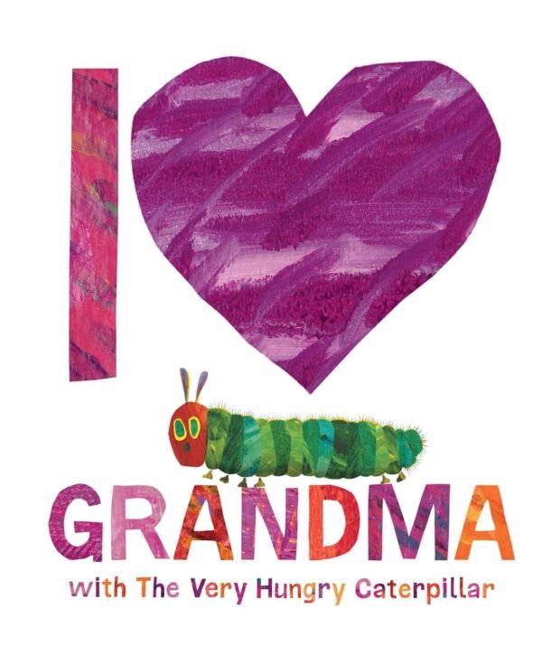 I Love Grandma with The Very Hungry Caterpillar – A Heartwarming Tribute by Eric Carle | Puffin Books