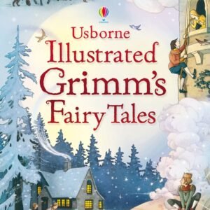 Illustrated Grimm's Fairy Tales – Classic Stories Brought to Life with Stunning Artwork | Usborne Books