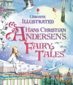 Illustrated Hans Christian Andersen's Fairy Tales – Timeless Classics Brought to Life | Usborne Books