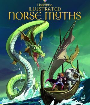 Illustrated Norse Myths – Epic Tales of Gods, Giants, and Heroes | Usborne Books