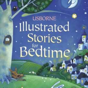 Illustrated Stories For Bedtime – A Magical Collection of Tales to End the Day | Usborne