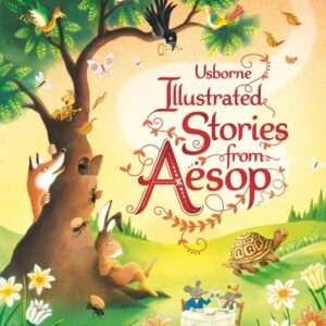 Illustrated Stories from Aesop – Timeless Fables Brought to Life with Stunning Artwork | Usborne Books