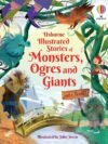 Illustrated Stories of Monsters, Ogres, Giants – A Thrilling Collection of Legendary Tales | Usborne Books